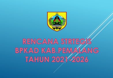 RENCANA STRATEGIS BPKAD KAB. PEMALANG TAHUN 2021-2026